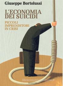 Ebook L'economia dei suicidi di Giuseppe Bortolussi edito da Marcianum Press