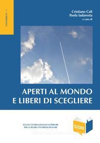 Ebook Aperti al mondo e liberi di scegliere di Cristiano Calì, Paola Iadaresta edito da EDUSC