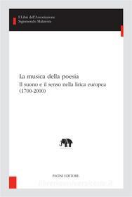 Ebook La musica della poesia (1700-2000) di Federico Bellini, Luca Bevilacqua, Rocco Coronato, Elena Fumi, Michela Garda, Maurizio Giani, Mario Girolamo Mossa, Valerio Nardoni, Savina Stevanato, Luca Zoppelli edito da Pacini Editore