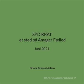 Ebook SYD KRAT et sted på Amager Fælled di Stinne Grønaa Nielsen edito da Books on Demand