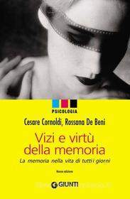 Ebook Vizi e virtù della memoria di Cornoldi Cesare, De Beni Rossana edito da Giunti