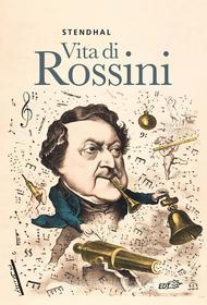 Ebook Vita di Rossini di Henri Beyle edito da EDT
