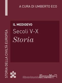 Ebook Il Medioevo (secoli V-X) - Storia (20) di Umberto Eco edito da EncycloMedia Publishers