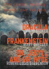 Ebook Dracula, Frankenstein, Dr. Jekyll and Mr. Hyde di Mary Shelley, Robert Louis Stevenson, Bram Stoker edito da Books on Demand