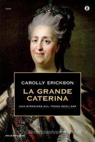 Ebook La grande Caterina di Erickson Carolly edito da Mondadori