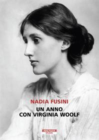Ebook Un anno con Virginia Woolf di Nadia Fusini edito da Neri Pozza