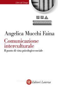 Ebook Comunicazione interculturale di Angelica Mucchi Faina edito da Editori Laterza