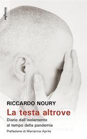 Ebook La testa altrove di Riccardo Noury edito da Infinito Edizioni