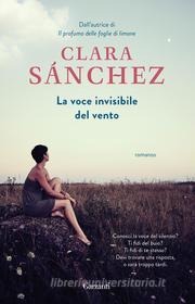 Ebook La voce invisibile del vento di Clara Sanchez edito da Garzanti