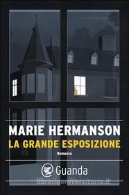 Ebook La grande esposizione di Marie Hermanson edito da Guanda