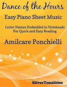 Ebook Dance of the Hours Easy Piano Sheet Music di SilverTonalities edito da SilverTonalities