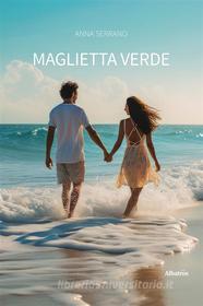 Ebook Maglietta verde di Anna Serrano edito da Gruppo Albatros Il Filo