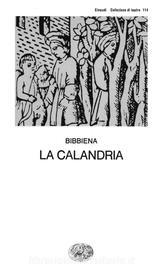 Ebook La Calandria di Bibbiena edito da Einaudi