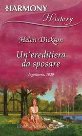 Ebook Un ereditiera da sposare di Helen Dickson edito da HarperCollins Italia