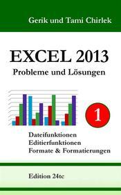 Ebook Excel 2013. Probleme und Lösungen. Band 1 di Gerik Chirlek, Tami Chirlek edito da Books on Demand