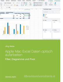 Ebook Apple Mac Excel Daten optisch aufarbeiten di Jörg Weiss edito da Books on Demand