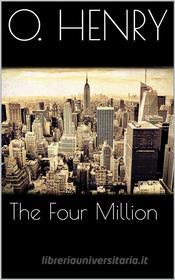 Libro Ebook The Four Million di O. Henry di PubMe