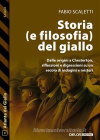 Ebook Storia (e filosofia) del giallo di Fabio Scaletti edito da Delos Digital