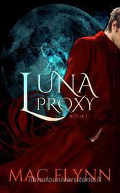 Ebook Luna Proxy Box Set (Werewolf Shifter Romance) di Mac Flynn edito da Crescent Moon Studios, Inc.