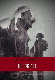 Ebook The Prince di Niccolo Machiavelli, Bauer Books edito da Bauer Books
