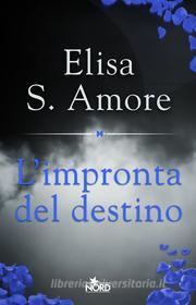 Ebook L' impronta del destino di Elisa S. Amore edito da Casa Editrice Nord
