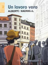 Ebook Un Lavoro Vero di Madrigal Alberto edito da BAO Publishing