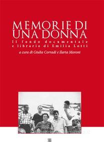 Ebook Memorie?di una?donna II edizione di a cura di Giulia Corradi e Ilaria Moroni edito da Edizioni Sette Città