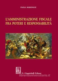 Ebook L' Amministrazione fiscale fra poteri e responsabilità di Paola Marongiu edito da Giappichelli Editore