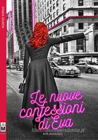 Ebook Le nuove confessioni di Eva di Rita Angelelli edito da Le Mezzelane Casa Editrice