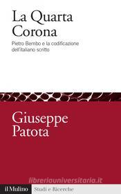 Ebook La Quarta Corona di Giuseppe Patota edito da Società editrice il Mulino, Spa