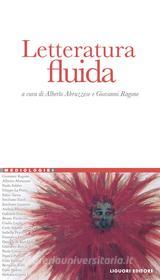 Ebook Letteratura fluida di Alberto Abruzzese, Giovanni Ragone edito da Liguori Editore