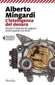 Ebook L' Intelligenza del denaro di Alberto Mingardi edito da Marsilio