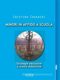 Ebook Minori in affido a scuola di Cristina Casaschi edito da Edizioni Studium S.r.l.