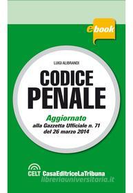 Ebook Codice penale commentato di Alibrandi Luigi edito da Casa Editrice La Tribuna