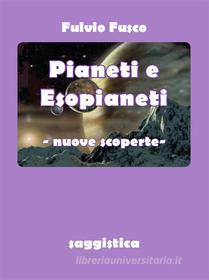 Ebook Pianeti e Esopianeti. Nuove scoperte di Fulvio Fusco edito da Youcanprint