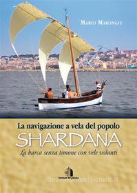 Ebook La navigazione a vela del popolo shardana di Mario Marongiu edito da Domus de Janas