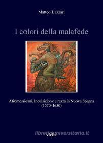 Ebook I colori della malafede di Matteo Lazzari edito da Viella Libreria Editrice