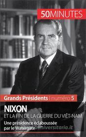 Ebook Nixon et la fin de la guerre du Viêt-Nam di Sébastien Afonso, 50minutes edito da 50Minutes.fr