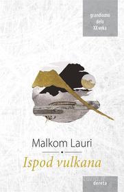 Ebook Ispod vulkana di Malcolm Lowry edito da Dereta d.o.o.