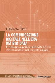Ebook La comunicazione digitale nell'era dei Big Data di Francesca Conte edito da Franco Angeli Edizioni