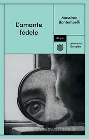 Ebook L'amante fedele di Bontempelli Massimo edito da Utopia