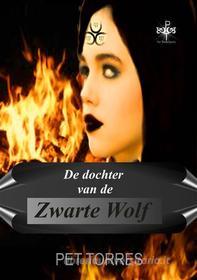 Ebook De Dochter Van De Zwarte Wolf di P. Torres edito da Babelcube Inc.
