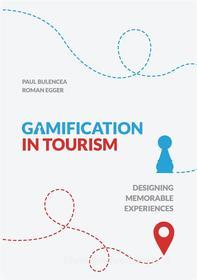 Ebook Gamification in Tourism di Roman Egger, Paul Bulencea edito da Books on Demand