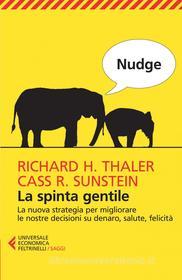 Ebook Nudge. La spinta gentile di Richard Thaler, Cass R. Sunstein edito da Feltrinelli Editore