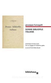 Ebook Donne Bibliofile Italiane di Giuseppe Fumagalli edito da Biblohaus