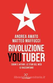 Ebook Rivoluzione Youtuber di Andrea Amato, Matteo Maffucci edito da PaperFIRST