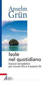 Ebook Isole nel quotidiano di Anselm Grün edito da Edizioni Messaggero Padova