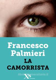 Ebook La camorrista (XS Mondadori) di Palmieri Francesco edito da Mondadori
