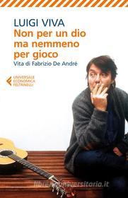 Ebook Non per un dio ma nemmeno per gioco di Luigi Viva edito da Feltrinelli Editore