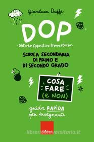 Ebook DOP Disturbo Oppositivo Provocatorio - Cosa fare (e non) di Daffi Gianluca edito da Edizioni Centro Studi Erickson